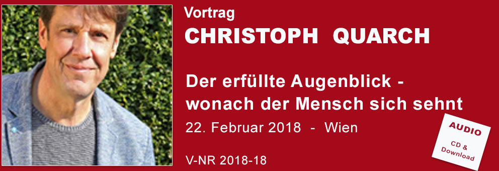 2018-18 Vortrag Quarch Christoph - Der erfüllte Augenblick